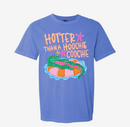 Hotter than a Hoochie Tee