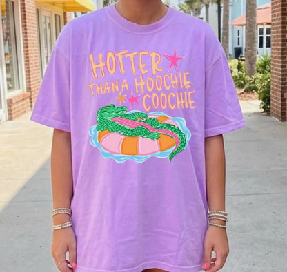 Hotter than a Hoochie Tee